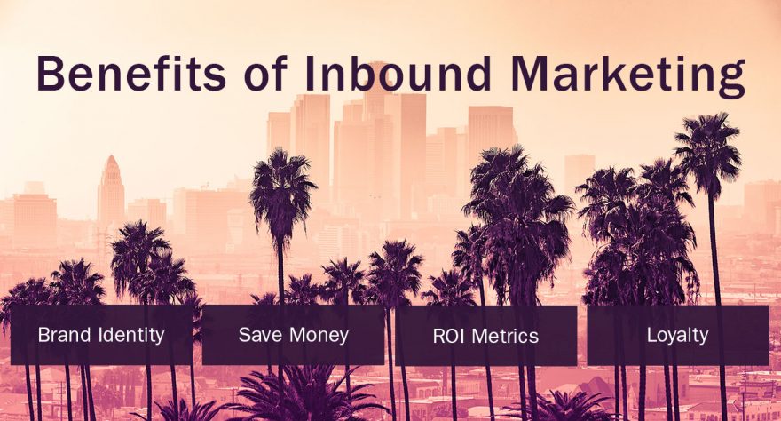 Benefits of Using Inbound Marketing-for-your-Los-Angeles-Business-los-angeles_inbound-marketing-benefits-880x474